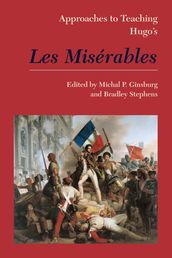 Approaches to Teaching Hugo s Les Misérables