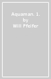 Aquaman. 1.