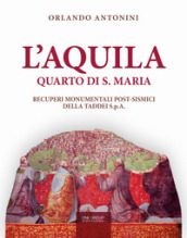 L Aquila. Quarto di S. Maria. Recuperi monumentali post-sismici della Taddei S.p.A.
