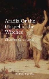 Aradia Or the Gospel of the Witches