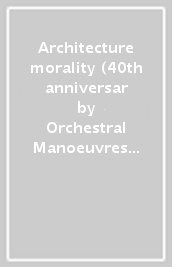 Architecture & morality (40th anniversar