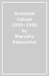 Architetti italiani 1930-1990