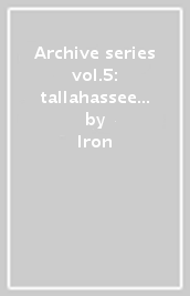 Archive series vol.5: tallahassee - lose