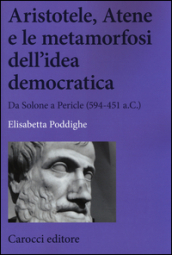 Aristotele, Atene e le metamorfosi dell idea democratica