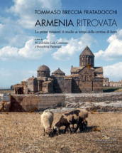 Armenia ritrovata. Le prime missioni di studio ai tempi della cortina di ferro