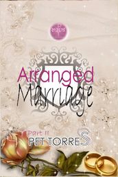 Arranged marriage : Part II