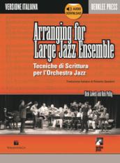 Arranging for large jazz ensemble. Tecniche di scrittura per l orchestra jazz. Con audio in download