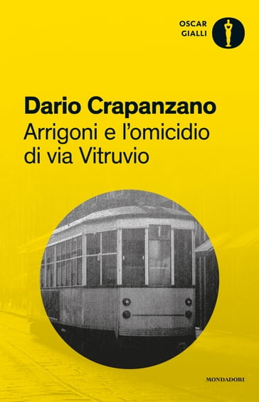 Arrigoni e l'omicidio di via Vitruvio - Dario Crapanzano