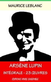 Arsène Lupin - Complète ( ou l Intégrale ) : 23 Oeuvres
