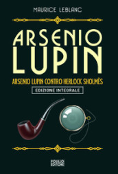 Arsenio Lupin. Arsenio Lupin contro Herlock Sholmès. 10.