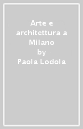 Arte e architettura a Milano