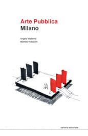 Arte pubblica Milano. Ediz. illustrata
