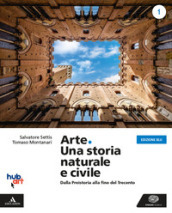 Arte. Una storia naturale e civile. Ediz. blu. Per i Licei. Con e-book. Con espansione online. Vol. 1
