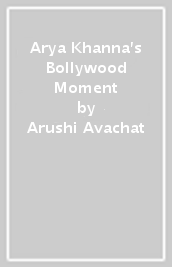 Arya Khanna s Bollywood Moment