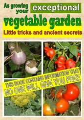 As growing your exceptional vegetable garden