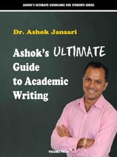 Ashok s Ultimate Guide to Academic Writings