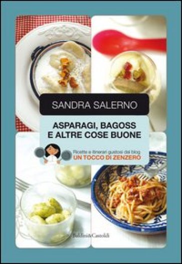 Asparagi, bagoss e altre cose buone - Sandra Salerno