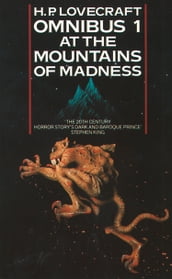 At the Mountains of Madness and Other Novels of Terror (H. P. Lovecraft Omnibus, Book 1)
