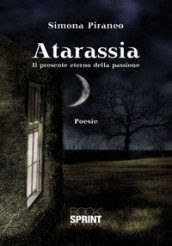 Atarassia. Il presente eterno della passione