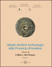Atlante dei Beni Archeologici della Provincia di Modena. 3: Collina e alta pianura