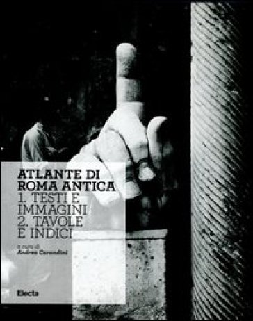 Atlante di Roma antica. Ediz. illustrata