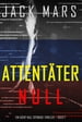 Attentäter Null (Ein Agent Null Spionage-Thriller  Buch #7)