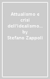 Attualismo e crisi dell idealismo nella biografia giovanile di Guido Calogero (1904-1942)