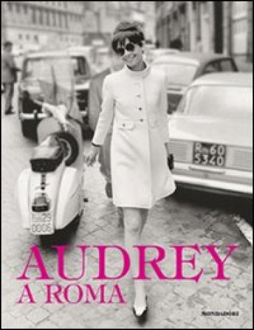 Audrey a Roma. Ediz. illustrata