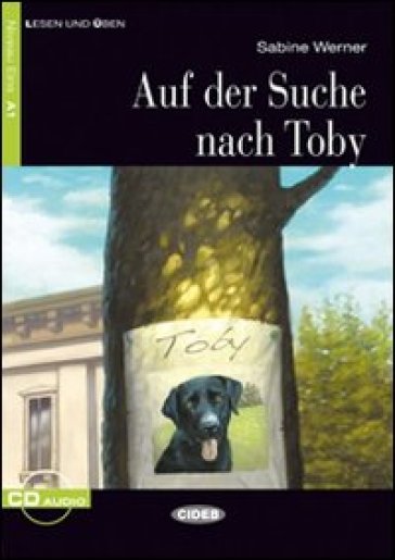 Auf Suche nach Toby. Con file audio scaricabile on line - Cinzia L. Medaglia - Sabine Werner