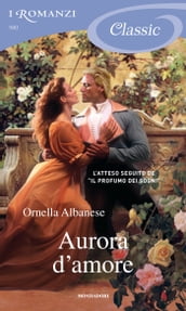 Aurora d amore (I Romanzi Classic)