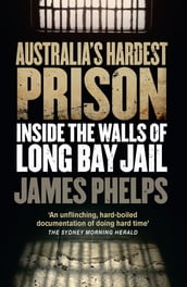 Australia s Hardest Prison: Inside the Walls of Long Bay Jail