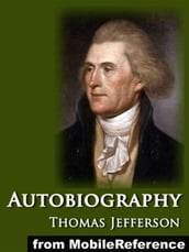 Autobiography Of Thomas Jefferson (Mobi Classics)