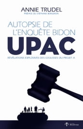 Autopsie de l enquête bidon - UPAC