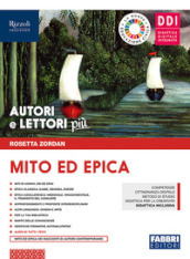Autori e lettori più. Con Mito ed epica. Per la Scuola media. Con ebook. Con espansione online. Vol. 1