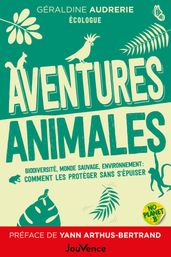 Aventures animales : Biodiversité, monde sauvage, environnement