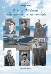 Aviatori modenesi nella seconda guerra mondiale