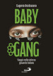Baby gang. Viaggio nella violenza giovanile italiana