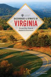 Backroads & Byways of Virginia: Drives, Day Trips, & Weekend Excursions (Third)