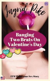 Banging Two Brats On Valentine s Day