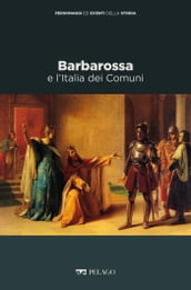 Barbarossa e l Italia dei Comuni