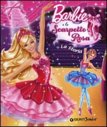 Barbie e le scarpette rosa. La storia - Andrea Giuliani
