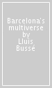 Barcelona s multiverse