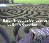 Baron Trigault s Vengeance, sequel to The Count s Millions