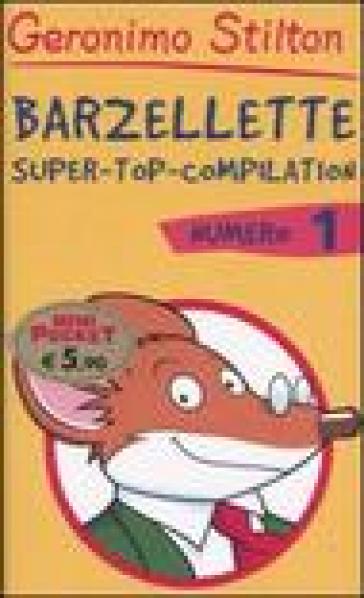 Barzellette. Super-top-compilation. Ediz. illustrata. 1. - Geronimo Stilton