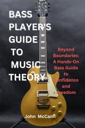 Bass Player s Guide to Music Theory