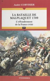 La Bataille de Malplaquet, 1709 : L effondrement de la France évité