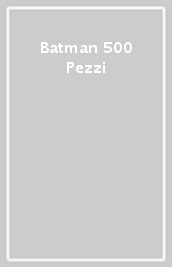Batman 500 Pezzi