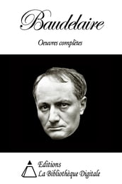Baudelaire - Oeuvres completes