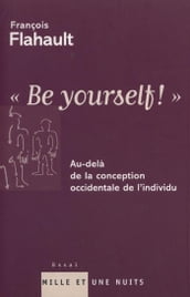   Be yourself !  