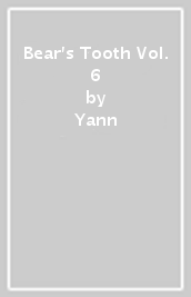 Bear s Tooth Vol. 6